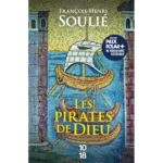 Les pirates de Dieu, François-Henri Soulié