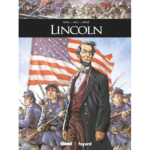 Ils ont fait l’Histoire : Lincoln