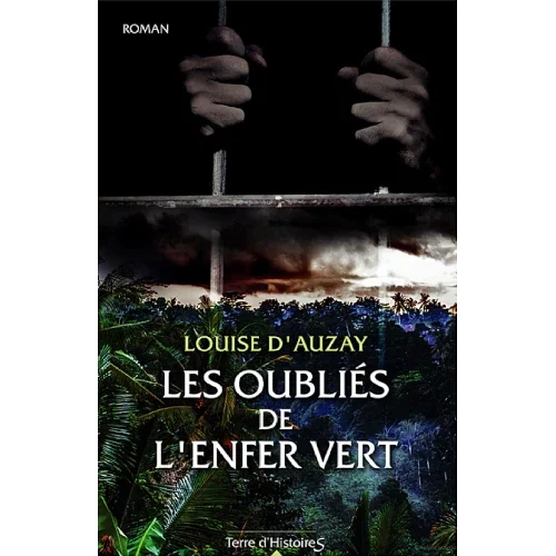 Les oubliés de l’enfer vert